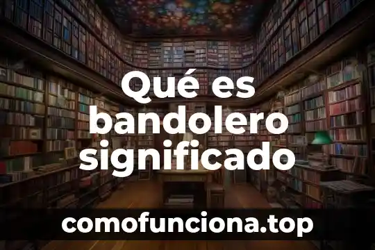Qué es un texto jurídico 7 Qué es bandolero significado