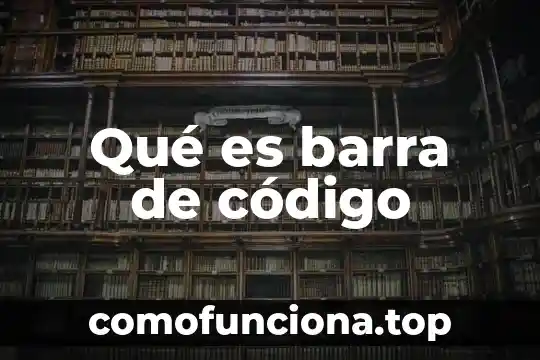 Que es el código de vestimenta 6 Qué es barra de código