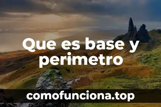 Ejemplo que es perimetro en una figura 7 Que es base y perimetro