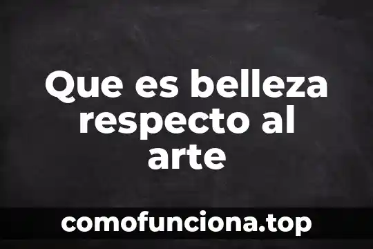 Que es la estructura del arte 8 Que es belleza respecto al arte