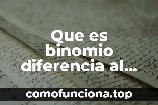 Que es una multiplicacion de binomio con ejemplos 3 Que es binomio diferencia al cuadrado