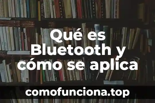 Que es la mayeutica y como se aplica 4 Qué es Bluetooth y cómo se aplica