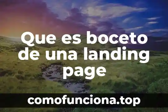 Para que es el landing page 5 Que es boceto de una landing page
