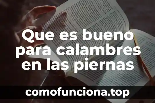 Que es lo bueno de la cultura tradicional 3 Que es bueno para calambres en las piernas