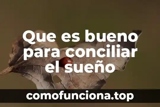 ¿Qué es huraño el significado? 5 Que es bueno para conciliar el sueño