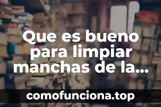 Que es la amenaza y vulnerabilidad ambiental 3 Que es bueno para limpiar manchas de la piel