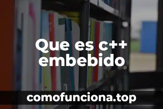 Para la pedagogía que es conocimiento 5 Que es c++ embebido