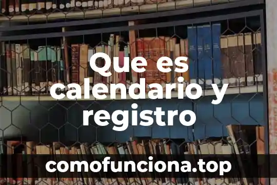 El registro de propiedad intelectual que es 5 Que es calendario y registro