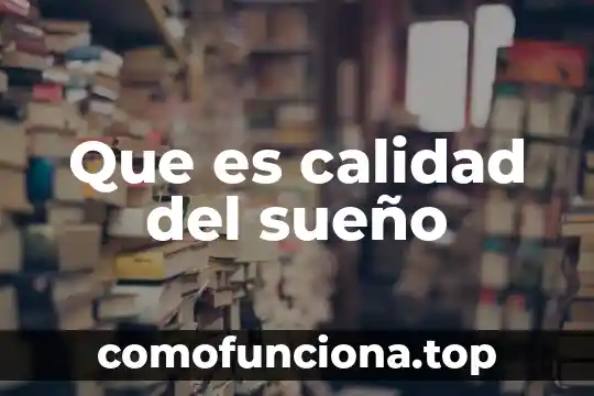 Que es calidad focos decorados 4 Que es calidad del sueño