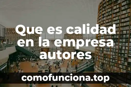 Que es el premio iberoamericano de la calidad 8 Que es calidad en la empresa autores