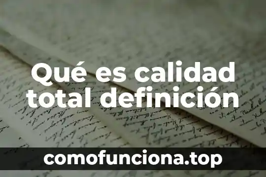 Qué es producto total en economía 6 Qué es calidad total definición