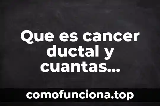 Qué es axiología y con cuantas ramas se relaciona 6 Que es cancer ductal y cuantas personas se han muerto