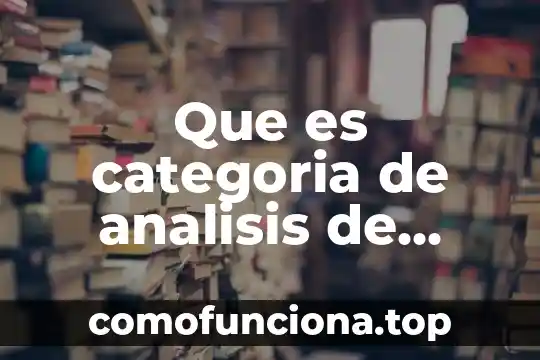 Que es una clase o categoria de datos 5 Que es categoria de analisis de region y sus caracteristicas