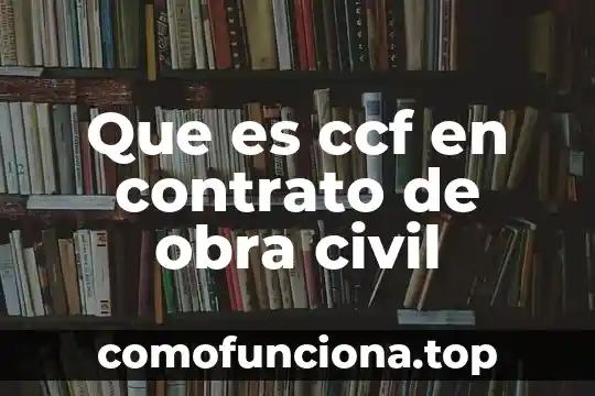 Que es una obra de arte bidimensional 5 Que es ccf en contrato de obra civil