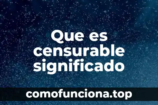 Que es oceano significado del diccionario 3 Que es censurable significado