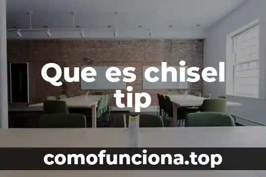 Que es el tri tip 6 Que es chisel tip