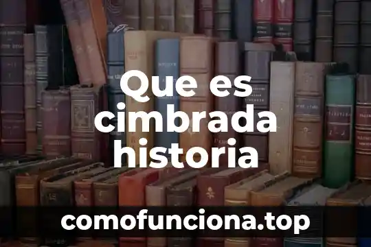 Que es la historia de maxico 3 Que es cimbrada historia