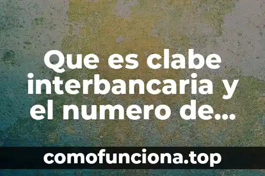 Qué es el número de folio que medio CEDH 8 Que es clabe interbancaria y el numero de cuenta