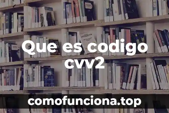 Que es el código de vestimenta 3 Que es codigo cvv2