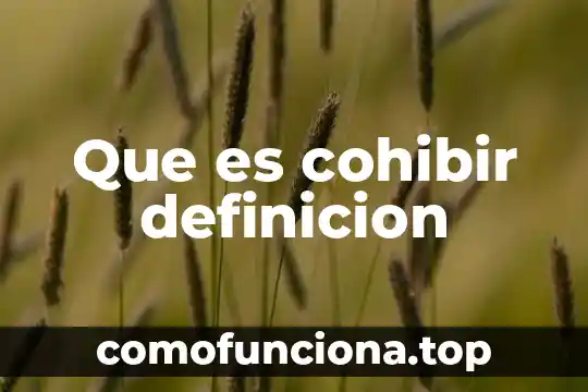 Qué es relaciones internacionales definición 8 Que es cohibir definicion