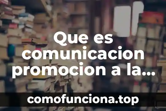 Que es la conciencia corporal y comunicacion en educacion fisica 4 Que es comunicacion promocion a la salud