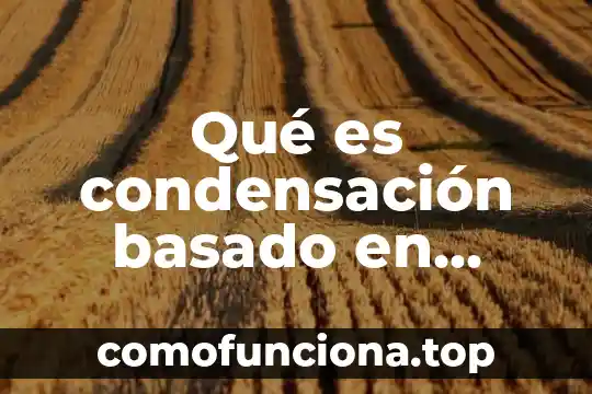 Que es la condensación en física 3 Qué es condensación basado en termodinámica