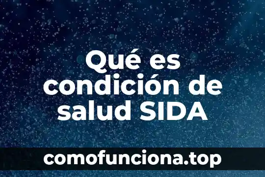 Qué es la estética en la salud 6 Qué es condición de salud SIDA