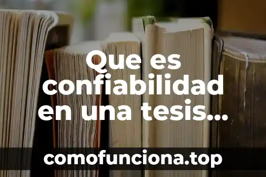 Qué es el estado de arte en una tesis México 7 Que es confiabilidad en una tesis ejemplos de redaccion