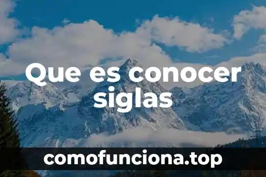 Por que es importante conocer a nuestros alumnos 8 Que es conocer siglas