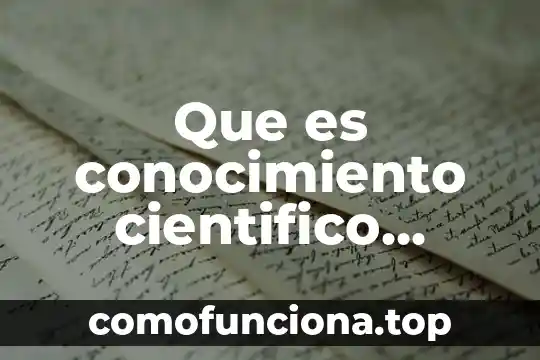Que es la verdad objetiva filosofia 8 Que es conocimiento cientifico filosofia