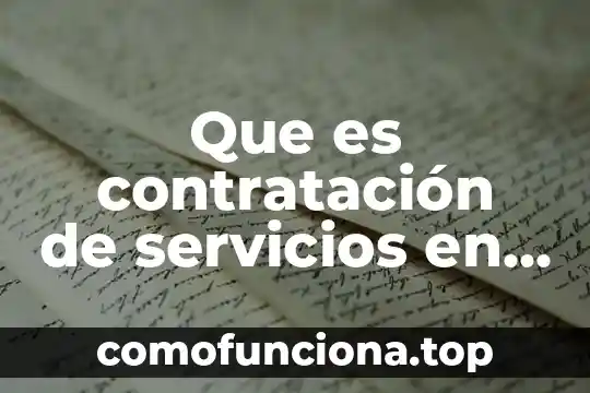 Que es la contratacion directa e indirecta 4 Que es contratación de servicios en el extranjero