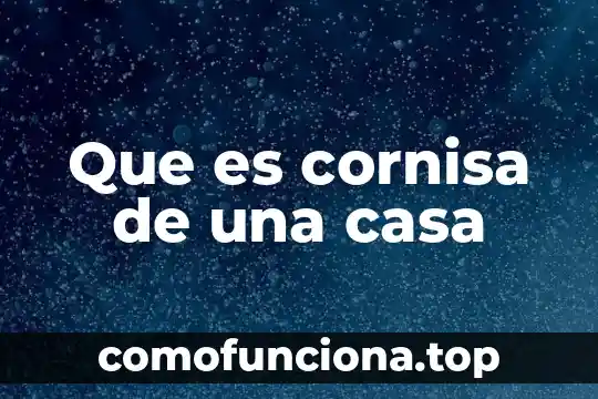 Qué es el logotipo de la casa de toño 8 Que es cornisa de una casa