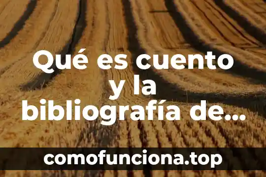 Que es el brillo en el arte 8 Qué es cuento y la bibliografía de la fuente consultada