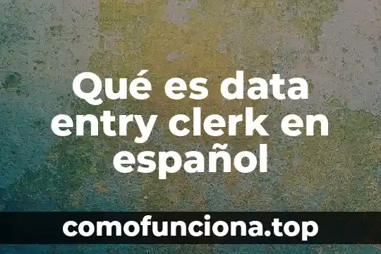 Que es censura significado 7 Qué es data entry clerk en español
