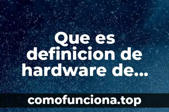 Que es el arte renacentista definicion 3 Que es definicion de hardware de dispositivos