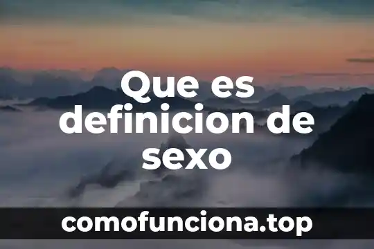 Qué es el efisema definición 3 Que es definicion de sexo