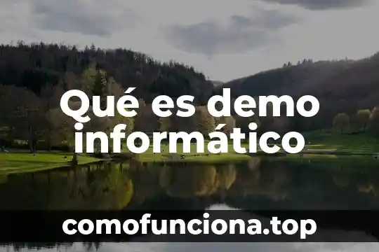 Que es un sistema informatico y como esta compuesto 3 Qué es demo informático