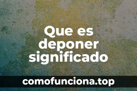 Que es genuina significado 8 Que es deponer significado