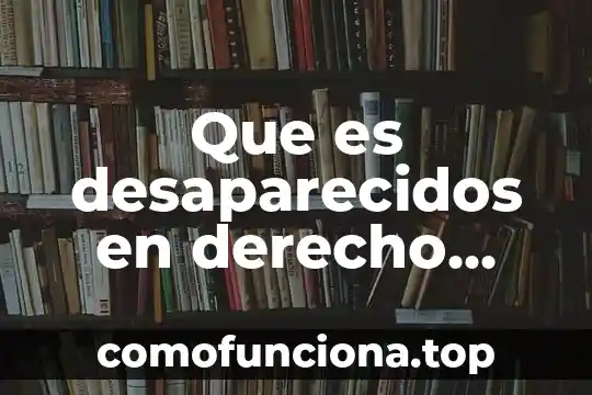 Que es una guerra civil de independencia 3 Que es desaparecidos en derecho civil