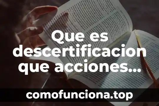 Que es una sociedad por acciones simplificada sas 7 Que es descertificacion que acciones realizar para evitar lo