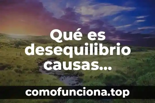 Qué es lo que conforma la cultura 8 Qué es desequilibrio causas tratamiento