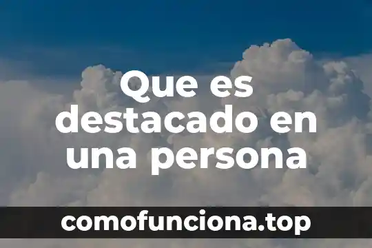 Qué es ser persona en la filosofía 4 Que es destacado en una persona