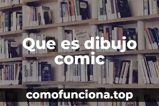 Que es figura en dibujo mecanico 5 Que es dibujo comic