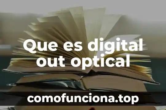 Que es una consideracion en arquitectura 3 Que es digital out optical