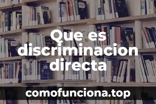 Conclusión de que es ética 7 Que es discriminacion directa