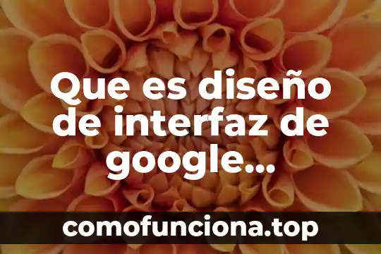 Que es la busqueda en filosofia 3 Que es diseño de interfaz de google búsqueda