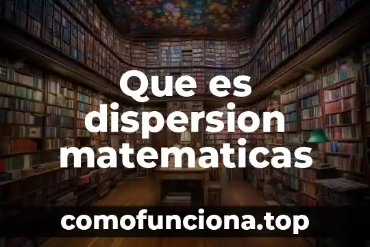 Qué es quilates concepto matemáticas 8 Que es dispersion matematicas