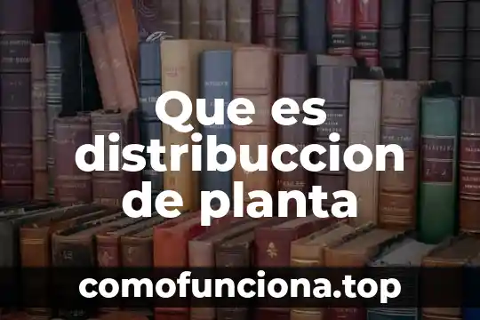 Que es una planta salinera 5 Que es distribuccion de planta