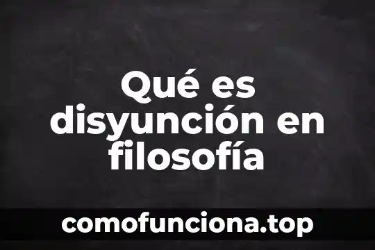 Que es antropogonía en filosofia 3 Qué es disyunción en filosofía