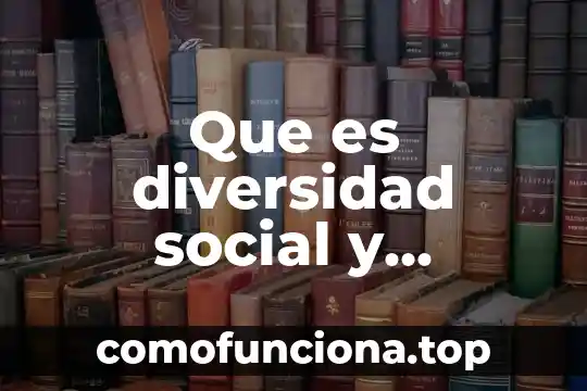 Que es ser agente social 3 Que es diversidad social y regional